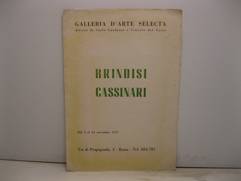 Galleria d'arte Selecta diretta da Carlo Cardazzo e Vittorio del Gaizo. Brindisi - Cassinari dal 9 al 22 novembre 1957